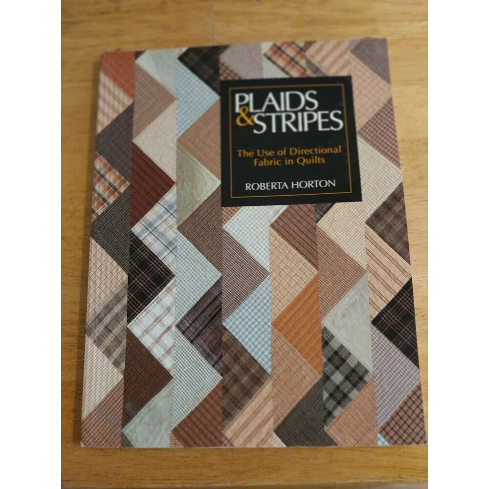 Plaids and Stripes : The Use of Directional Fabric in Quilts by Roberta M....